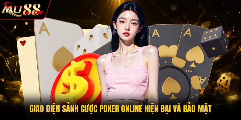 Poker Online MU88 - Sân Chơi Đỉnh Cao Đổi Thưởng Uy Tín 1 Giao diện sảnh cược Poker online hiện đại và bảo mật