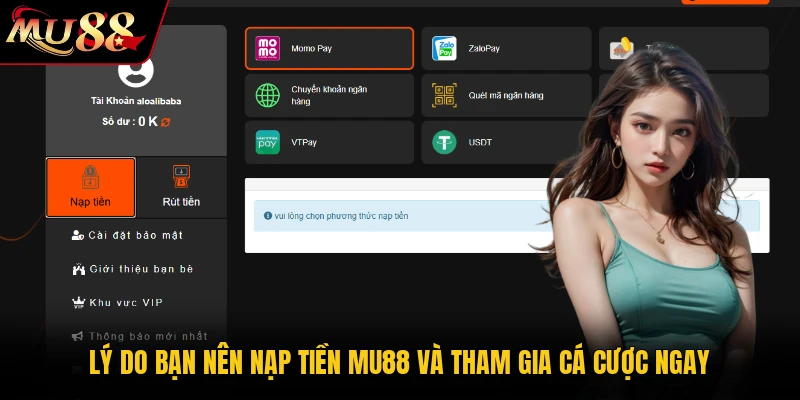 Lý do bạn nên nạp tiền MU88 và tham gia cá cược ngay